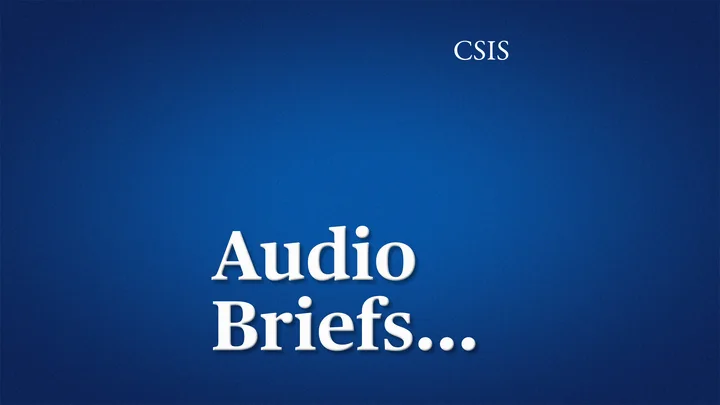 CSIS Audio Briefs artwork